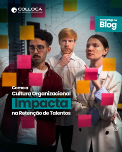 Como a Cultura Organizacional Impacta na Retenção de Talentos